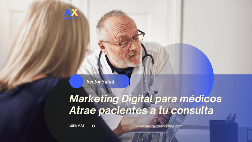 Marketing Digital para Médicos: claves para atraer Pacientes a tu Consulta
